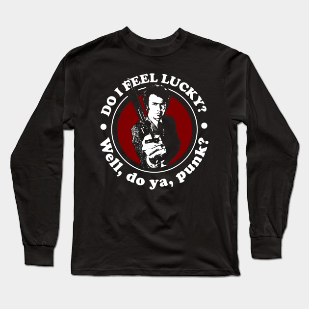 Do I Feel Lucky, Well Do you Punk Quote Long Sleeve T-Shirt by Meta Cortex